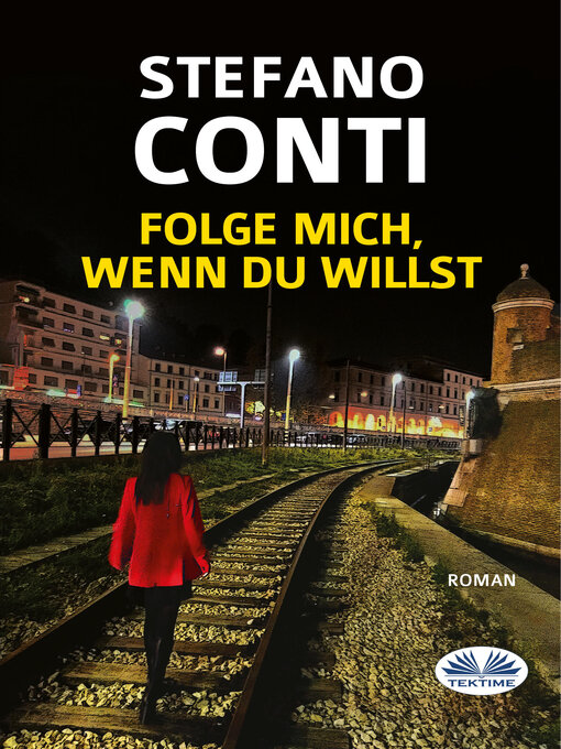 Title details for Folge Mich, Wenn Du Willst by Stefano Conti - Available